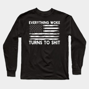 Funny Trump "Everything Woke Turns To Shit" Long Sleeve T-Shirt